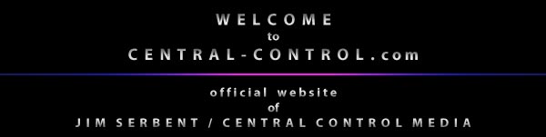 CENTRAL-CONTROL.com is the official website of Jim Serbent, visual artist.